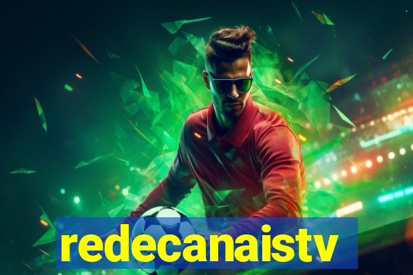 redecanaistv