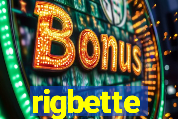 rigbette