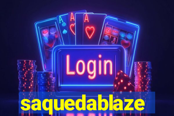 saquedablaze