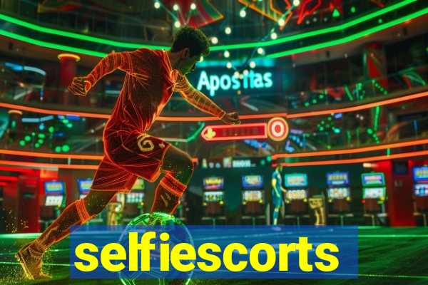 selfiescorts