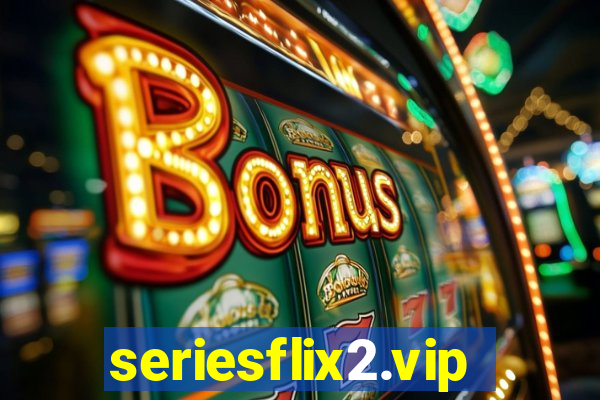 seriesflix2.vip