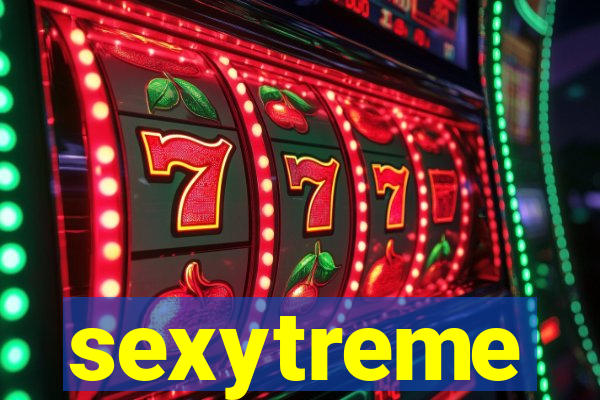 sexytreme