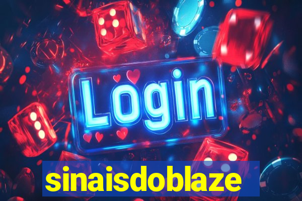 sinaisdoblaze