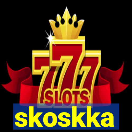 skoskka