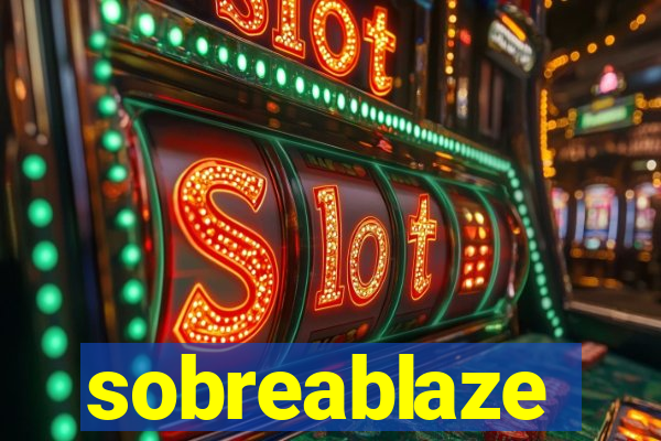 sobreablaze