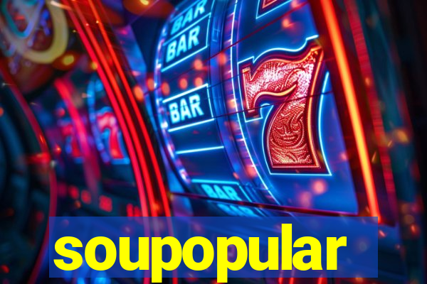 soupopular