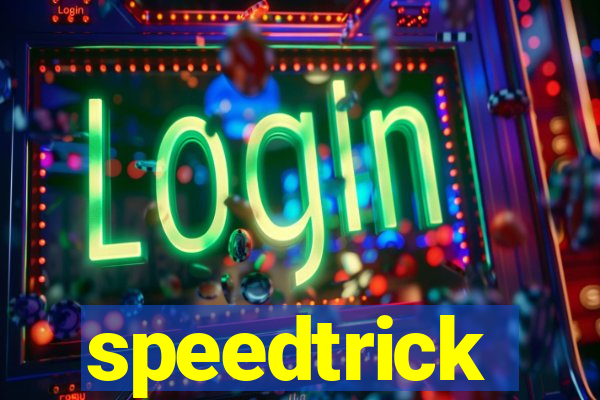 speedtrick