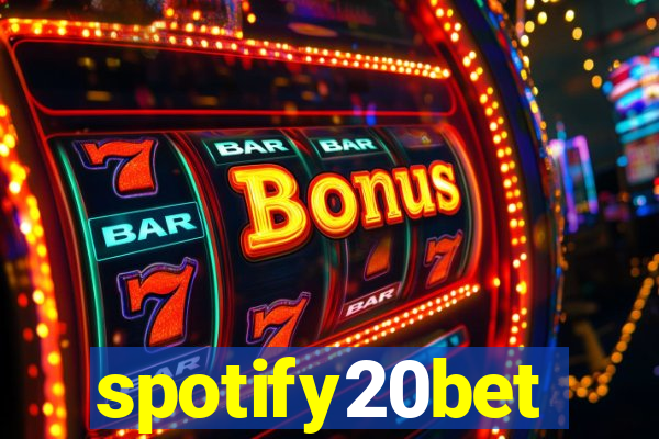 spotify20bet