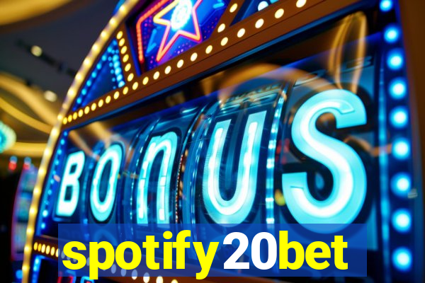 spotify20bet