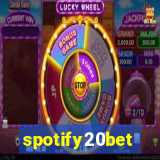 spotify20bet