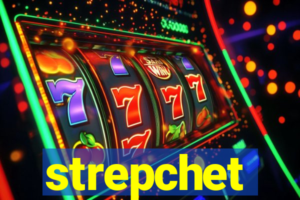 strepchet