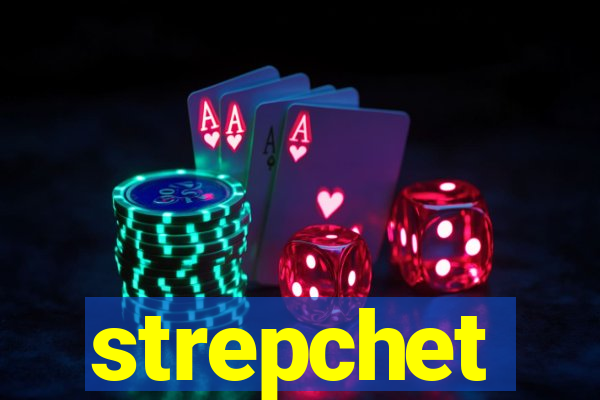 strepchet