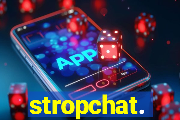 stropchat.