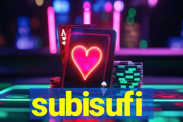 subisufi