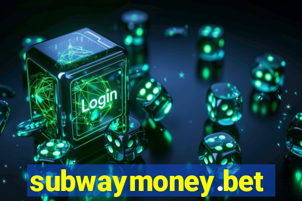 subwaymoney.bet