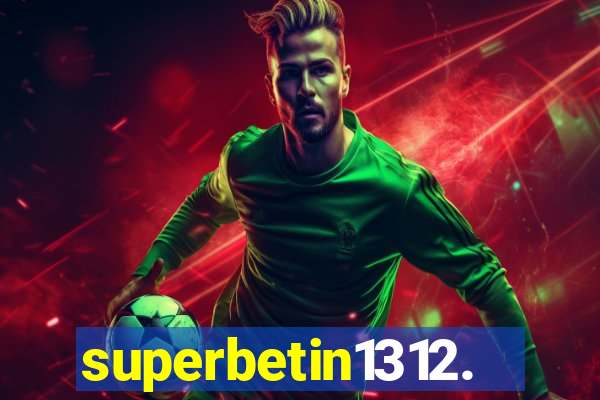 superbetin1312.com