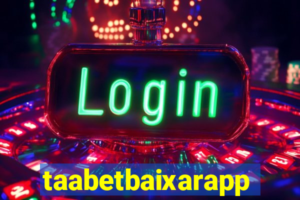 taabetbaixarapp