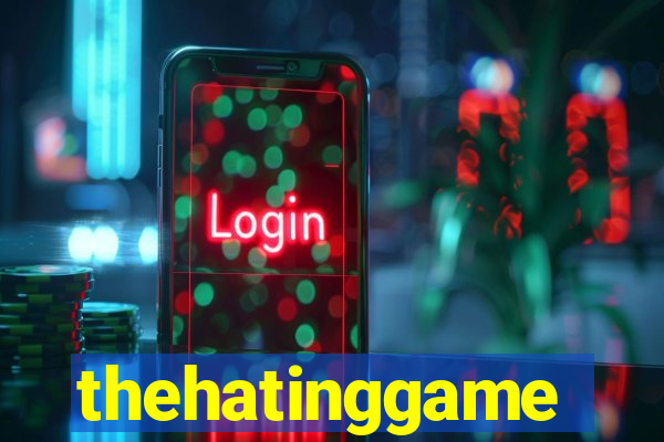 thehatinggame