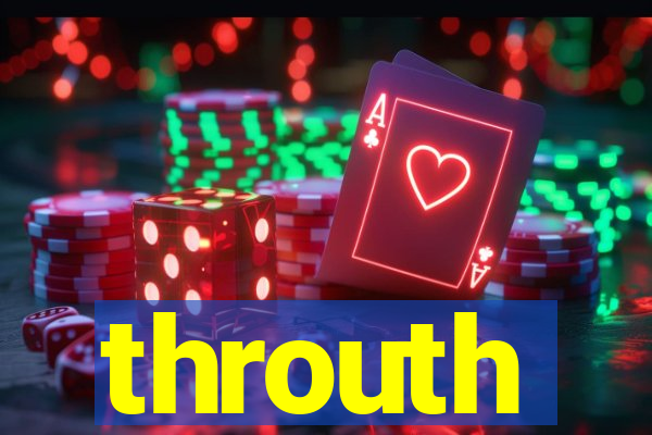 throuth