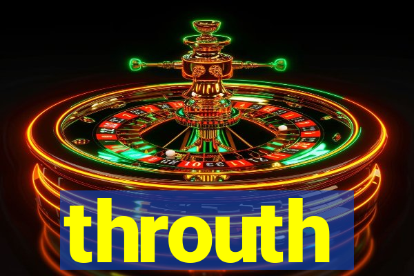 throuth