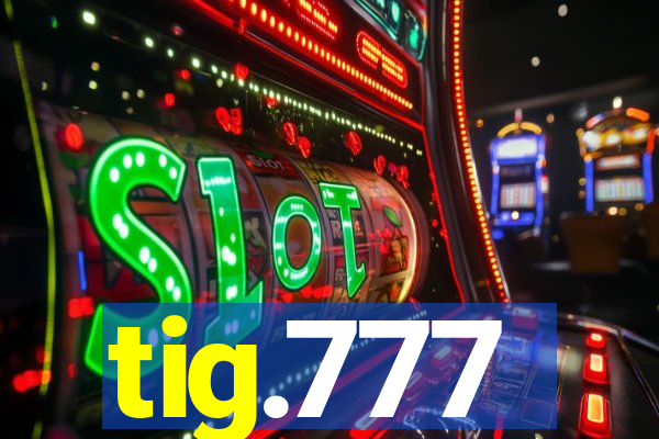 tig.777