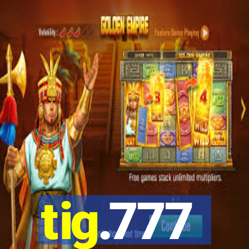 tig.777