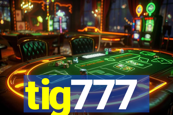 tig777