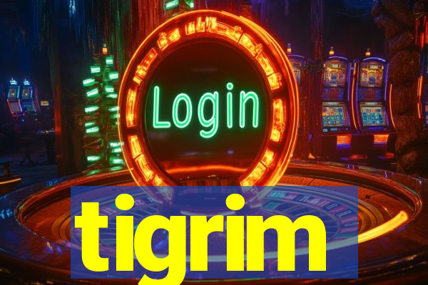 tigrim