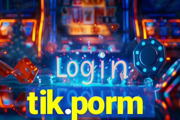 tik.porm