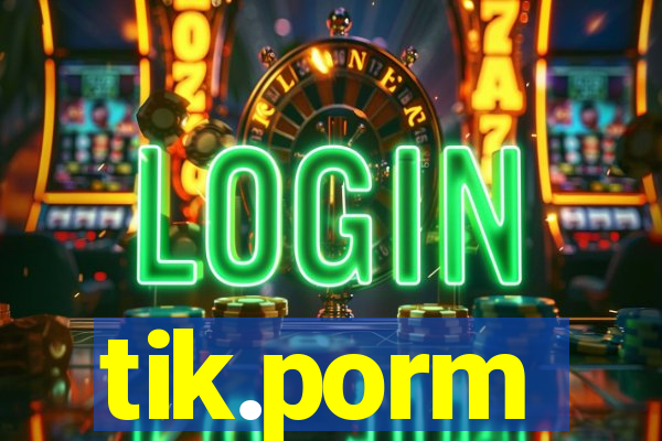 tik.porm