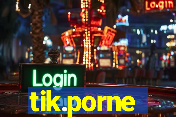 tik.porne