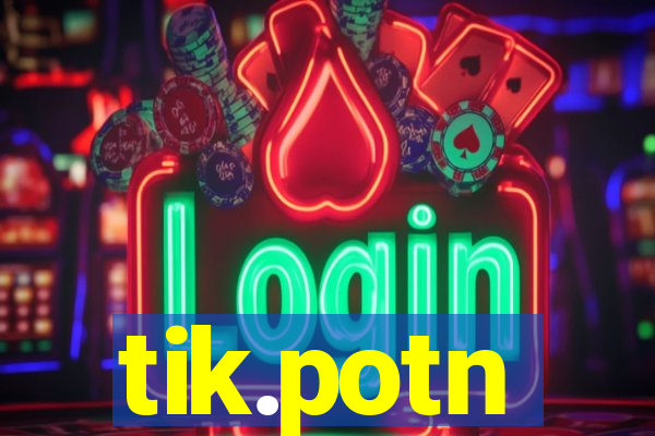 tik.potn