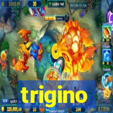 trigino