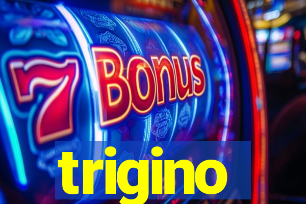 trigino