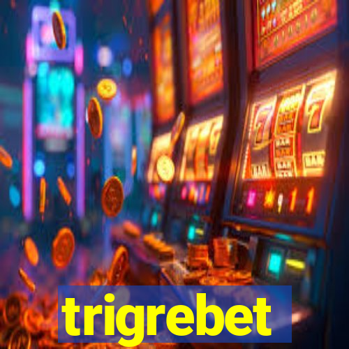 trigrebet