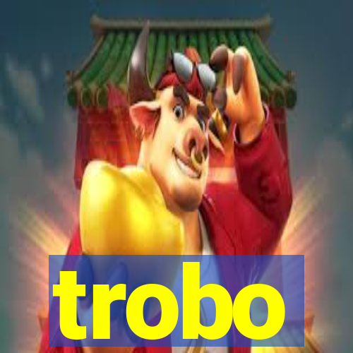 trobo