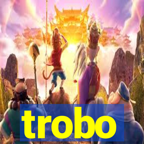 trobo