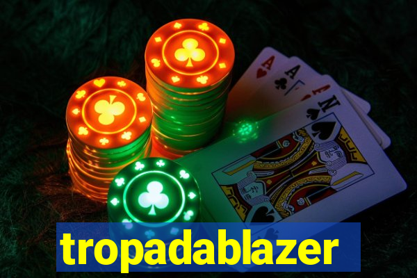 tropadablazer