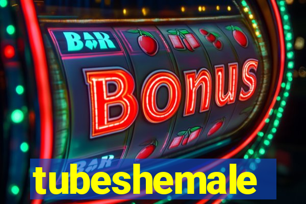 tubeshemale