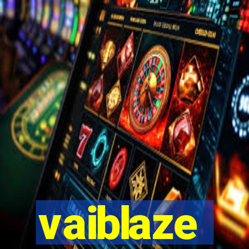 vaiblaze