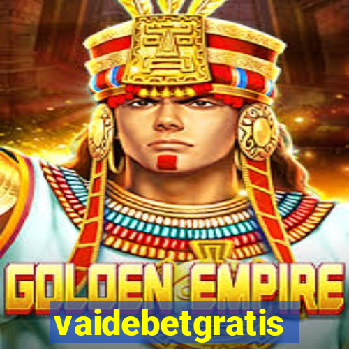 vaidebetgratis