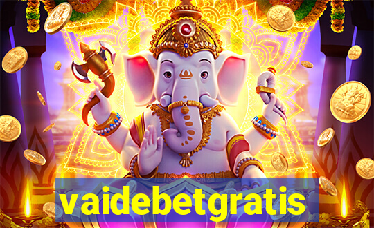 vaidebetgratis