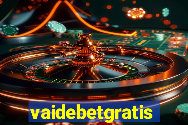 vaidebetgratis