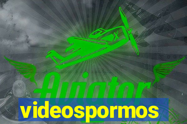 videospormos