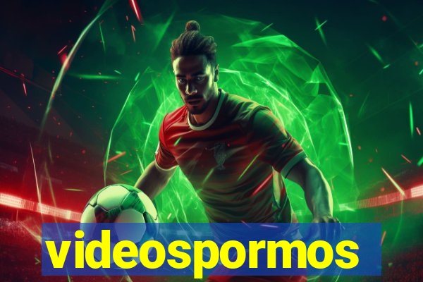 videospormos