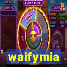 waifymia