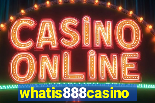 whatis888casino