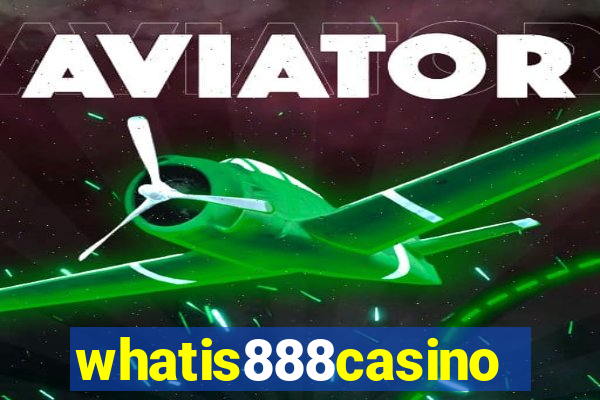 whatis888casino