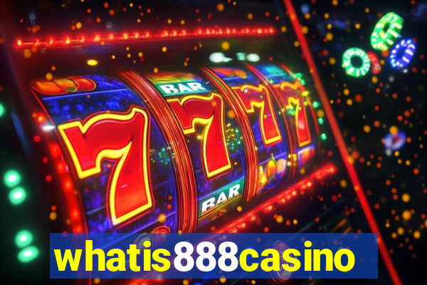 whatis888casino