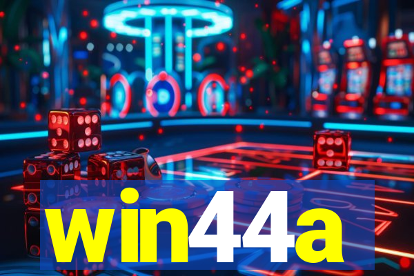 win44a